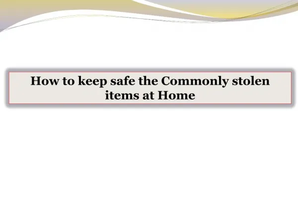 How to keep safe the Commonly stolen items at Home