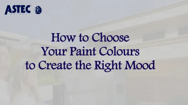 How to Choose Your Paint Colours to Create the Right Mood?
