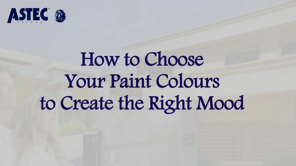 how to choose your paint colours to create the right mood