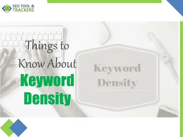 Things to Know About Keyword Density - SEO Tool & Trackers