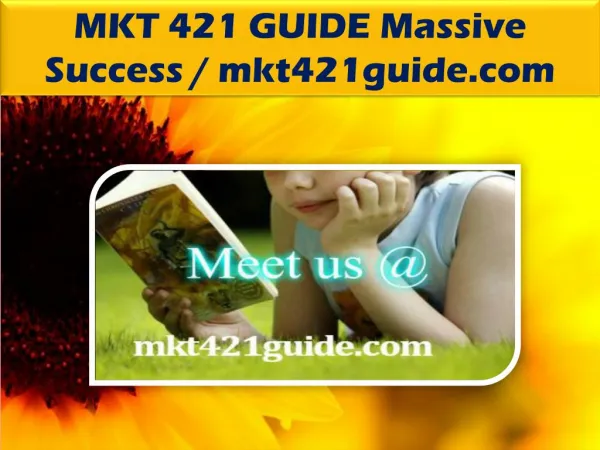 MKT 421 GUIDE Massive Success / mkt421guide.com