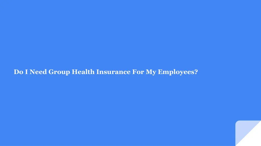 do i need group health insurance for my employees
