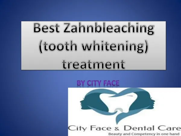 Best tooth bleaching (tooth whitening) treatment by City face