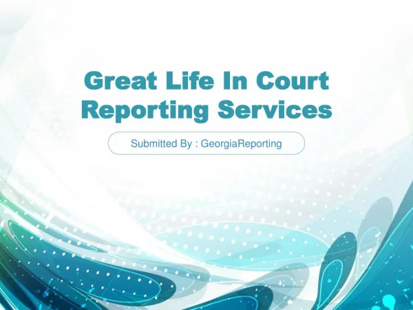 Great Life In Court Reporting Services