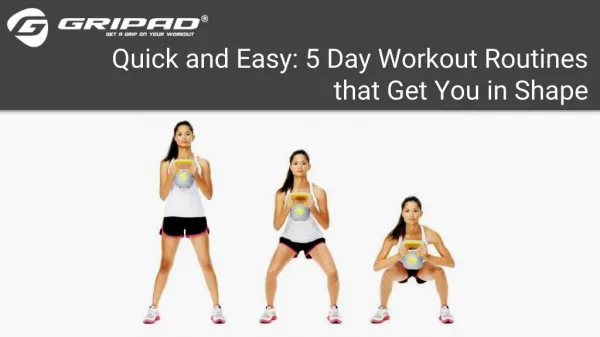 Quick and Easy 5 Day Workout Routines that Get You in Shape