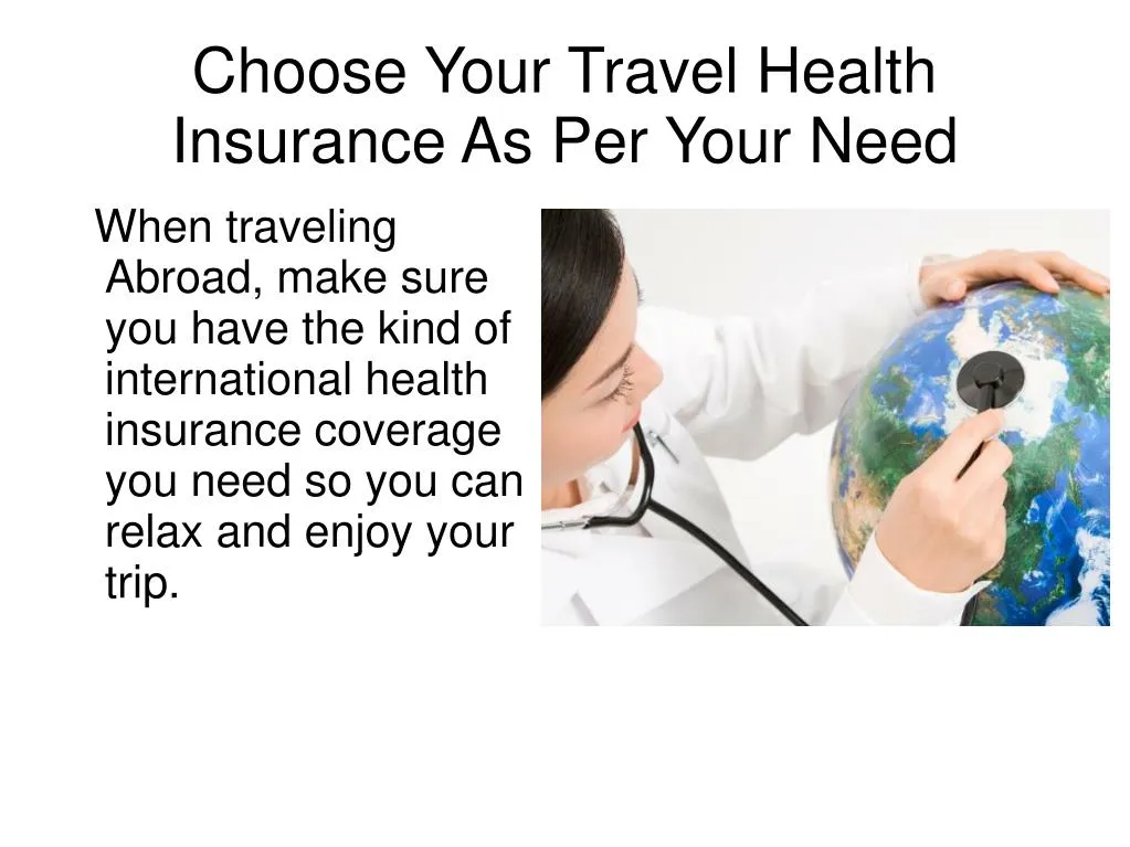 choose your travel health insurance as per your need