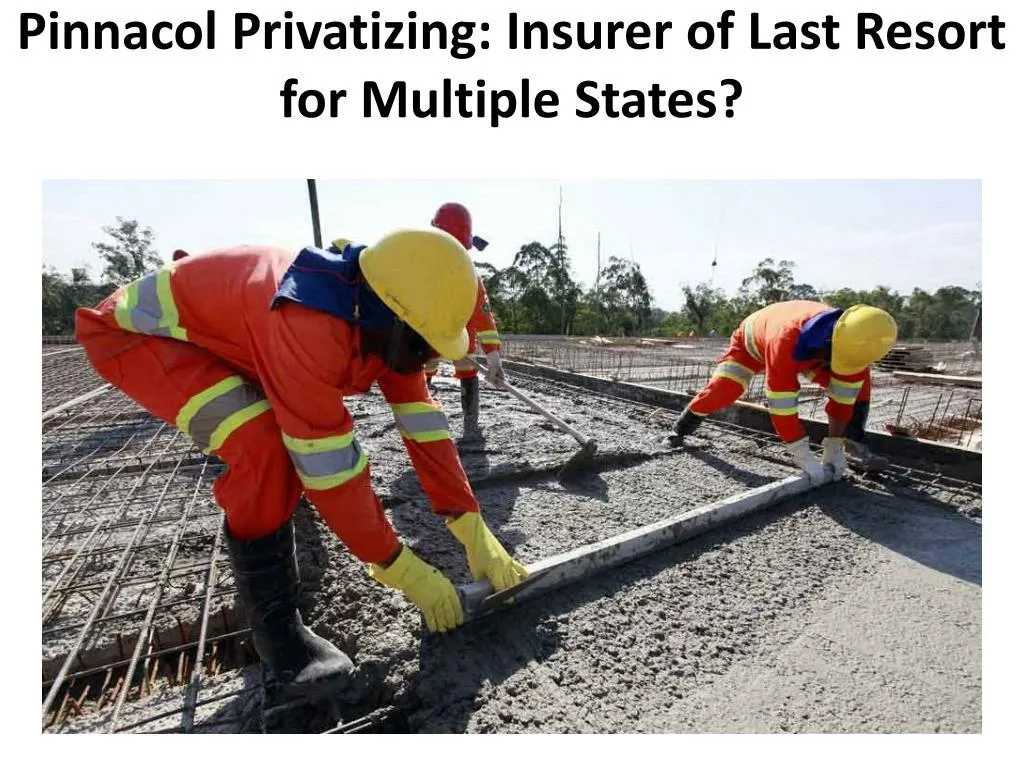 pinnacol privatizing insurer of last resort for multiple states