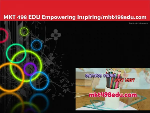 MKT 498 EDU Empowering Inspiring/mkt498edu.com