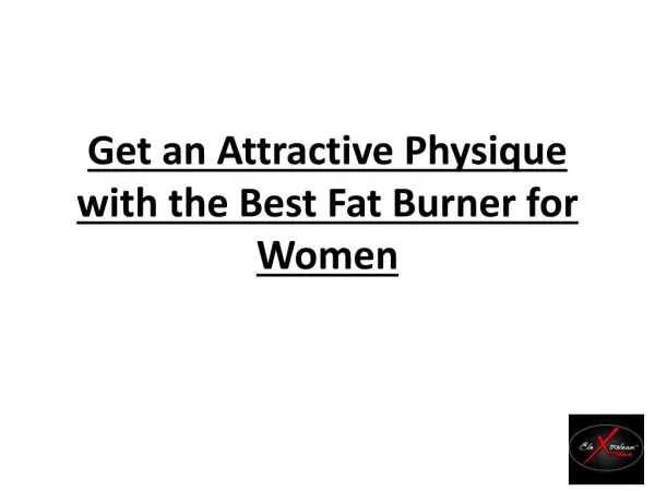 Get an Attractive Physique with the Best Fat Burner for Women