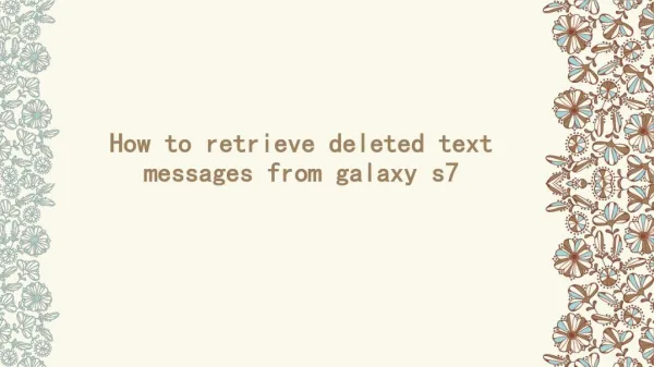 How to retrieve deleted text messages from galaxy s7