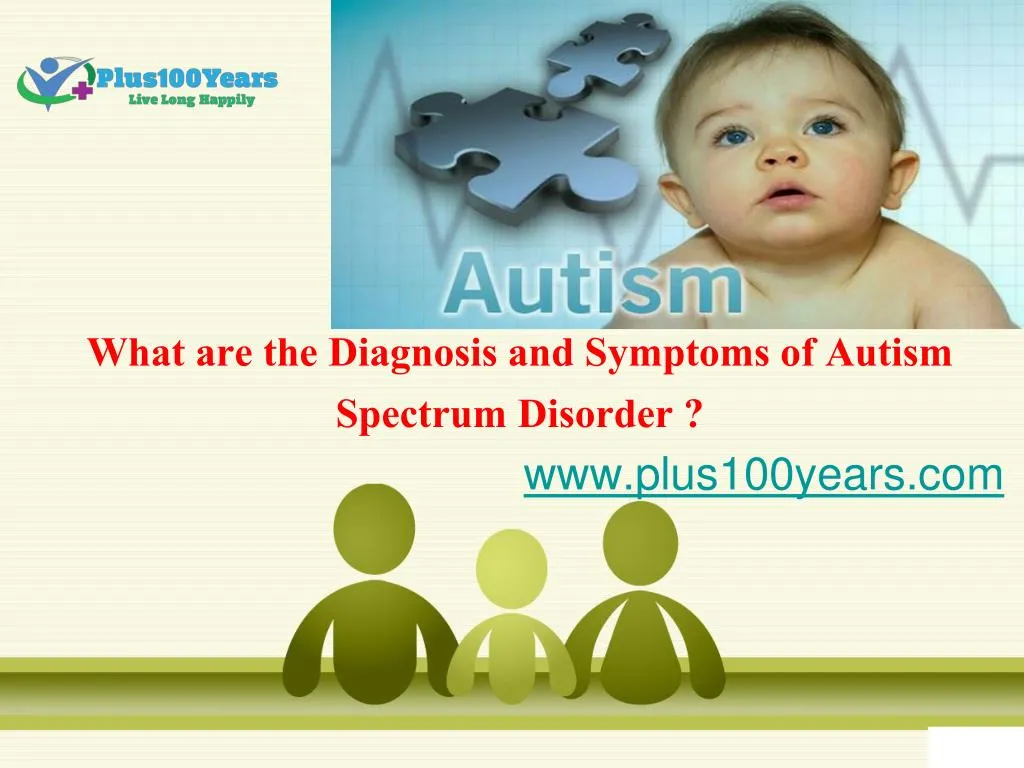 what are the d iagnosis and s ymptoms of autism spectrum disorder