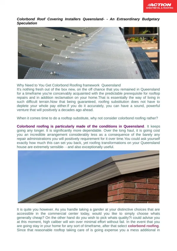 Colorbond roofing is especially made of the conditions in Queensland