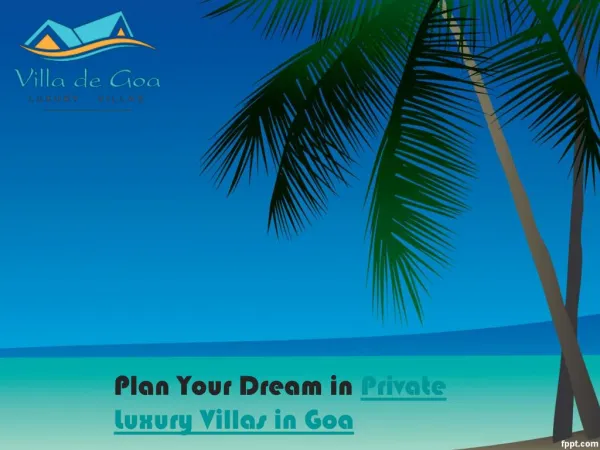 Plan Your Dream in Private Luxury Villas in Goa