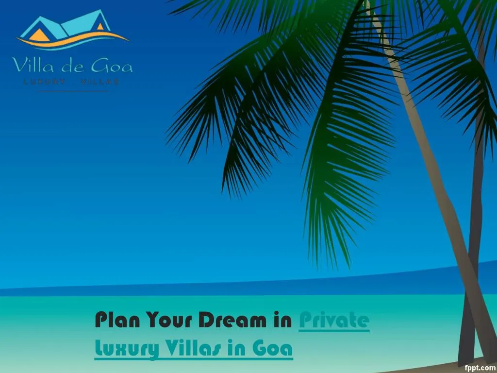 plan your dream in private luxury villas in goa