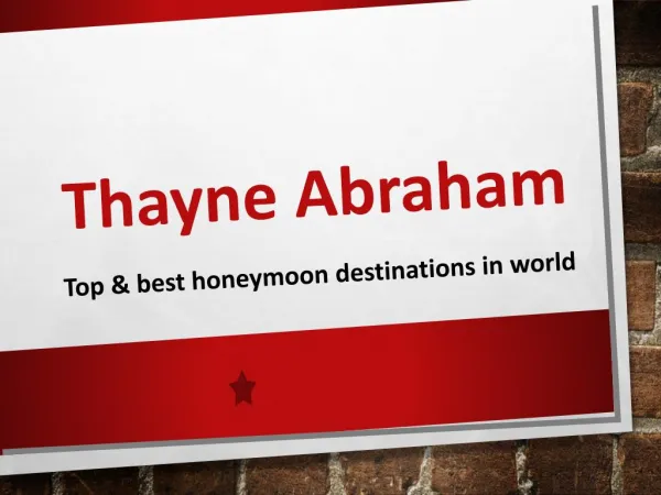 Top & Best Honeymoon Destinations in World Covered by Thayne Abraham