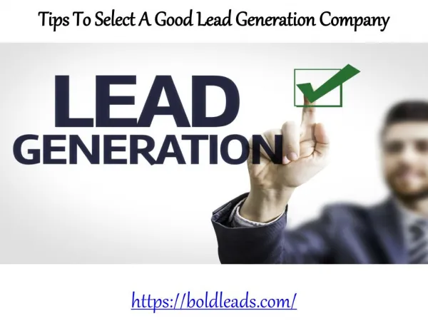 Bold Leads Tips to Select a Good Lead Generation Company