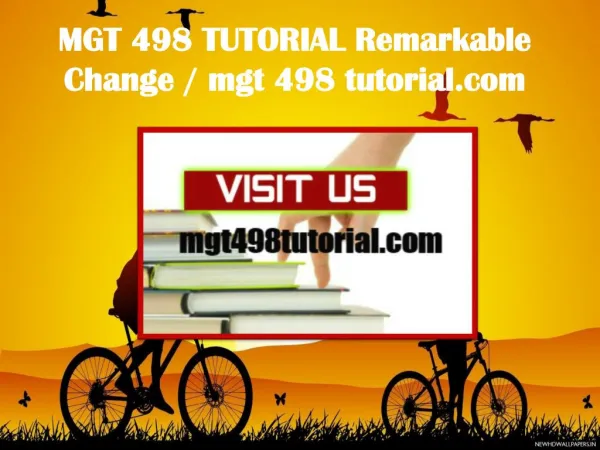 MGT 498 TUTORIAL Remarkable Change / mgt498tutorial.com