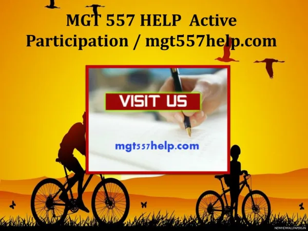 MGT 557 HELP Active Participation / mgt557help.com