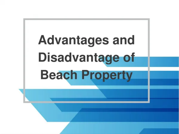 Advantages and Disadvantage of Beach Property