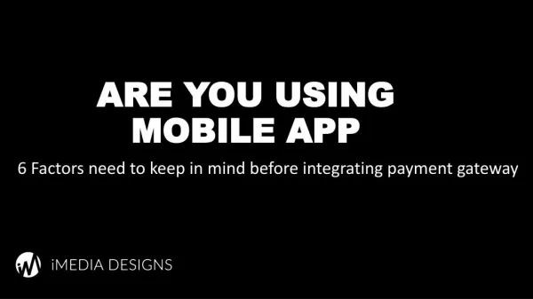 Are you using mobile app – 6 Important Things to keep in mind before adding payment gateway