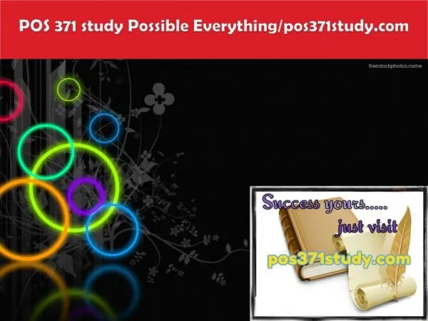 POS 371 study Possible Everything/pos371study.com