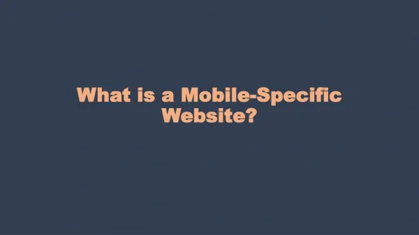 What is a Mobile-Specific Website?