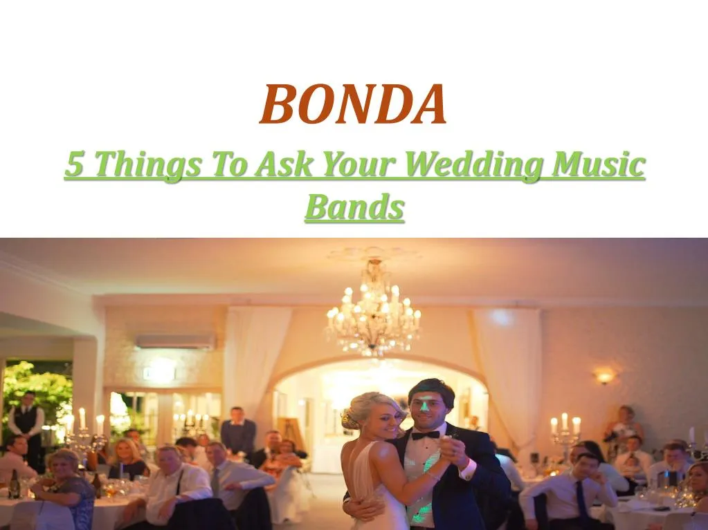 bonda 5 things to ask your wedding music bands