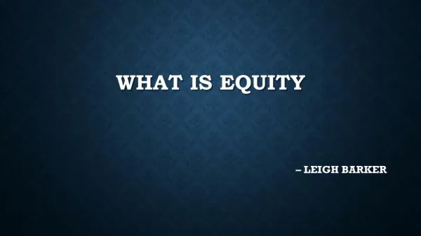 What is Equity - Leigh Barker Accountant