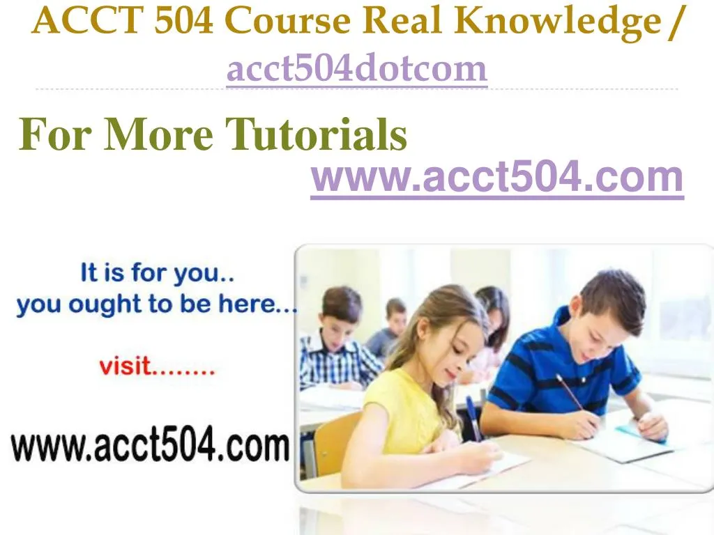 acct 504 course real knowledge acct504dotcom