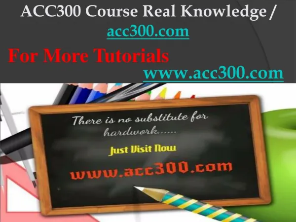 ACC300 Course Real Knowledge / acc300dotcom