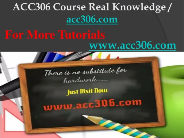 ACC306 Course Real Knowledge / acc306dotcom