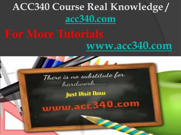 ACC340 Course Real Knowledge / acc340dotcom