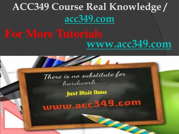 ACC349 Course Real Knowledge / acc349dotcom