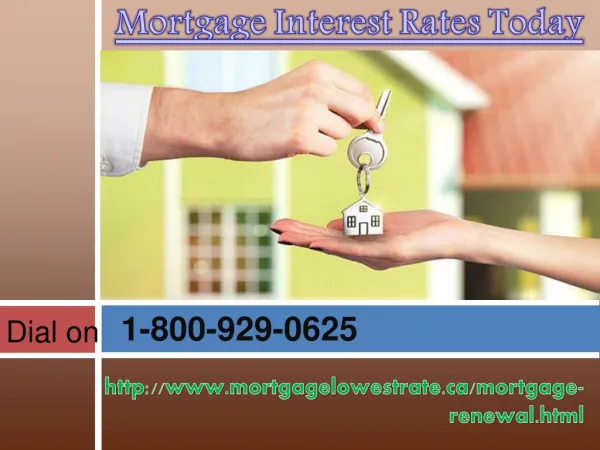 Quick Call Mortgage Interest Rates Today 1-800-929-0625