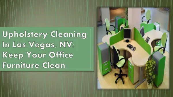 Upholstery Cleaning In Las Vegas, NV: Keep Your Office Furniture Clean