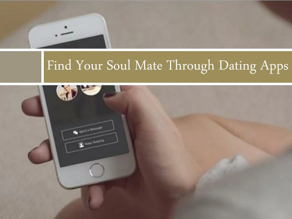 find your soul mate through dating apps