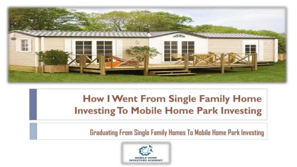 How I Went From Single Family Home Investing To Mobile Home Park Investing