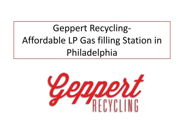 Geppert Recycling- Affordable LP Gas filling Station in Philadelphia