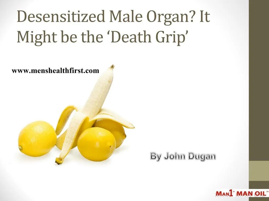 desensitized male organ it might be the death grip