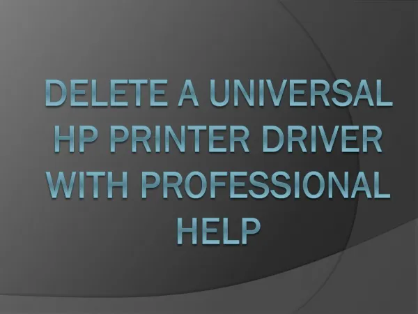Delete a Universal HP Printer Driver With Professional Help