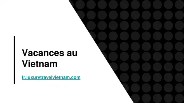 Agence de Voyage Francophone au Vietnam | Vacances Vietnam