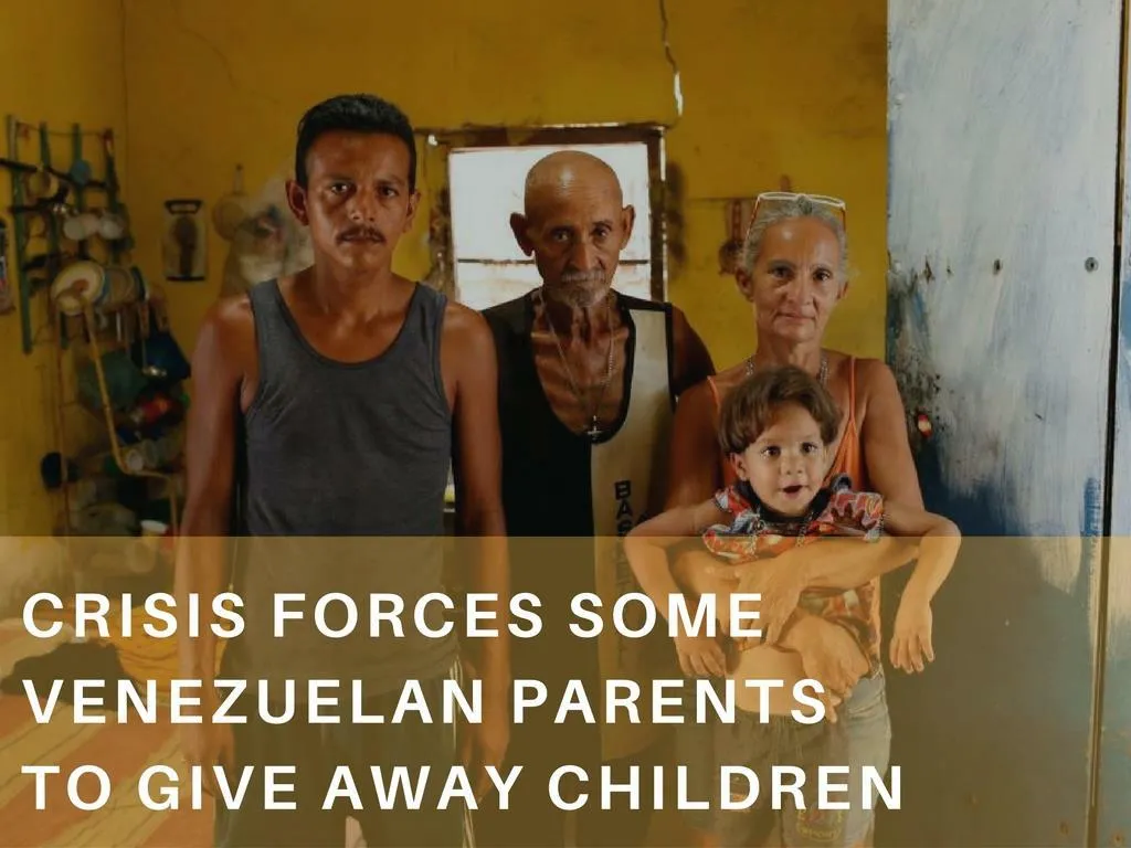 emergency constrains some venezuelan guardians to give away children