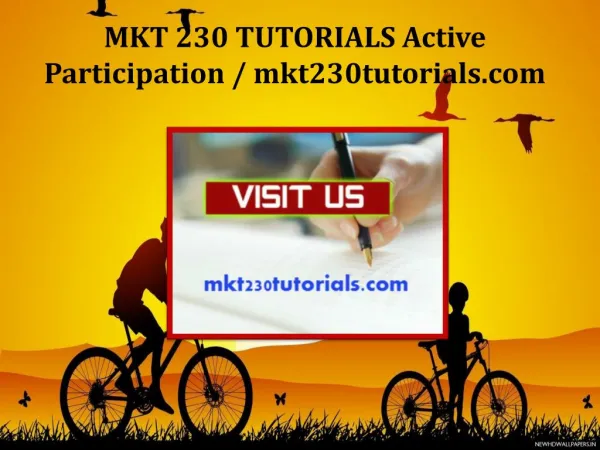 MKT 230 TUTORIALS Active Participation / mkt230tutorials.com