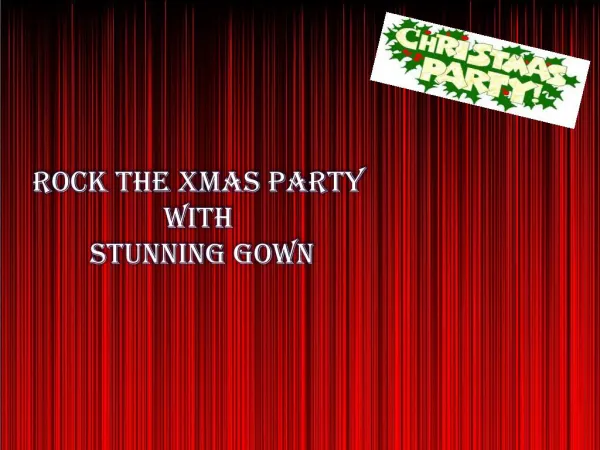 Rock The XMAS Party with Dazzling Gowns