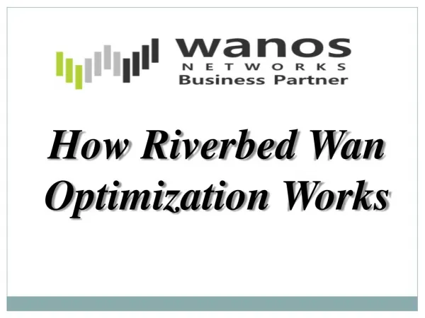 How Riverbed Wan Optimization Works