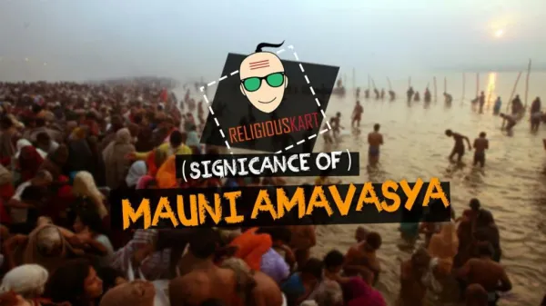 Significance of Mauni Amavashya