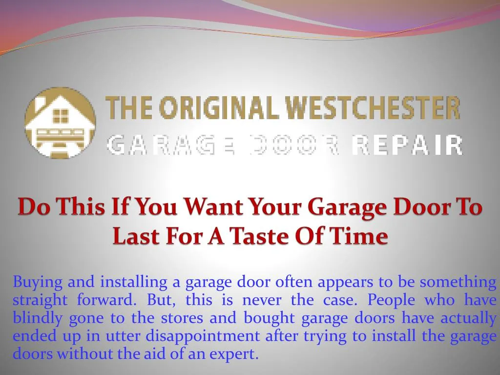 do this if you want your garage door to last for a taste of time