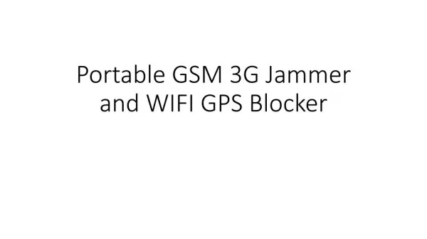 Portable GSM 3G Jammer and WIFI GPS Blocker