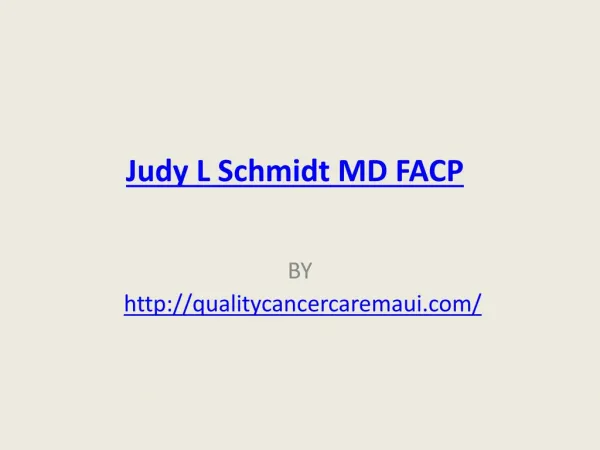 Judy L Schmidt MD FACP