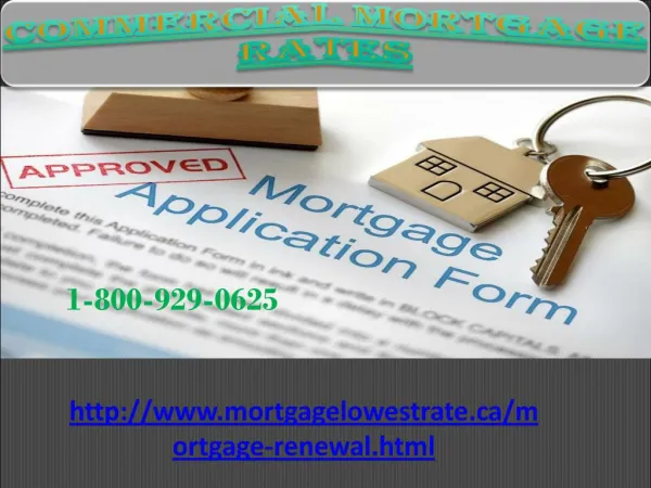 Get one stop solution to call at 1-800-929-0625 Commercial Mortgage Rates